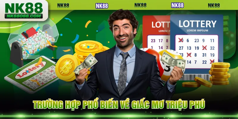 Trường hợp phổ biến về giấc mơ triệu phú